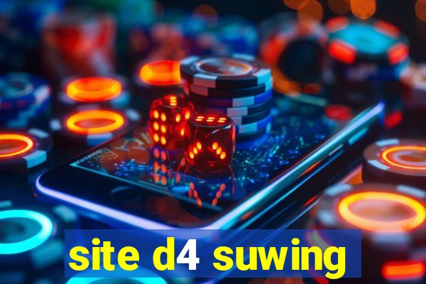 site d4 suwing